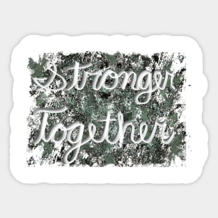 Stronger Together with Distressed Background Sticker